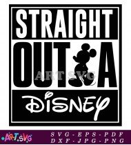 Disney Straight Outta Disney Svg File SVG