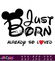 Just Born Already So Loved Disney Quote Design SVG