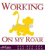 The Lion King Working On My Roar Quote SVG