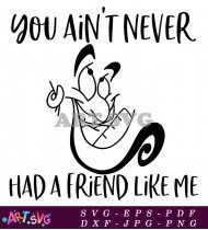 You Aint Never Had A Friend Like Me SVG 2