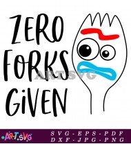 Zero Forks Given Forky Toy Story Quote SVG