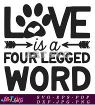 Love Is A Four Legged Word Quotes SVG