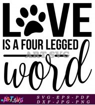 Love Is A Four Legged Word Quote SVG