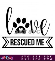 Love Rescued Me Dog Quote Design SVG 2