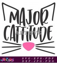 Major Attitude Cat Quotes Design SVG