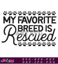 My Favorite Breed Is Rescued SVG