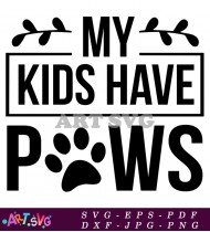 My Kids Have Paws Design SVG 2