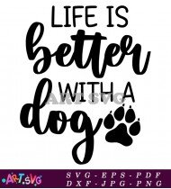 Life is Better With a Dog SVG