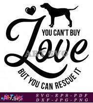 You Cant Buy Love But You Can Rescue SVG 1