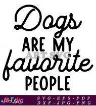 Dogs Are My Favorite People T-Shirt Design SVG 1