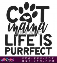 Cat Mama Life Is Purrfect Pet Quotes Saying SVG 1