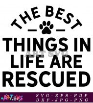 The Best Things In Life Are Rescued SVG