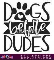 Dogs Before Dudes Funny Dog Lover Quote SVG