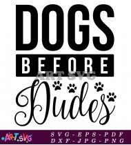 Dogs Before Dudes Dog Lover Quote Design SVG