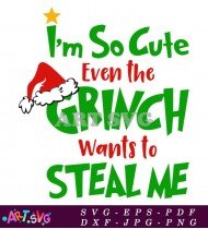 I'm So Cute Grinch Quote SVG