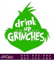 Drink Up Grinches Wine Glass Christmas SVG