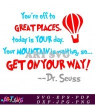 Dr Seuss Quote Get On Your Way SVG