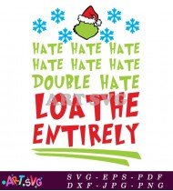 Grinch Hate Double Hate Loathe Entirely Christmas SVG