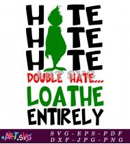 Hate Loathe Grinch Christmas Quote Graphic SVG 1