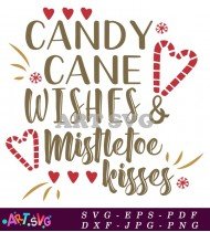 Candy Cane Wishes And Mistletoe Kisses SVG 1