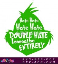 Hate Hate Double Hate Grinch Christmas SVG