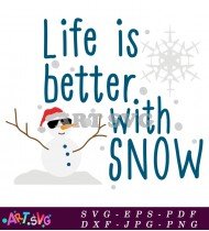 Life Better With Snow Christmas Snowman Graphic SVG