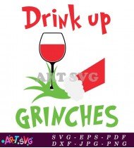 Drink Up Grinches Christmas Red Wine Glass SVG