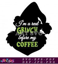 I'm A Real Grinch Before Coffee Design SVG 1