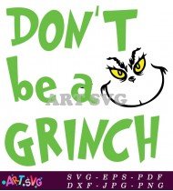 Don't Be A Grinch Christmas Holiday Design SVG 2