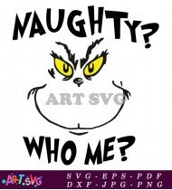 Naughty Grinch Who Me Holiday Design SVG