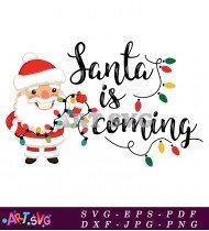 Santa Is Coming Christmas Holiday Design SVG