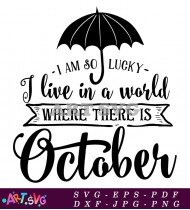 October I Live In World Lucky Umbrella Svg SVG