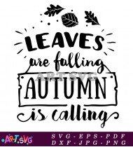 Leaves Are Falling Autumn Is Calling Design SVG