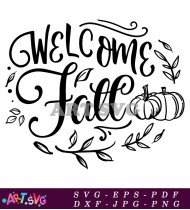 Welcome To Fall Autumn Leaves Design SVG