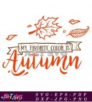 My Favorite Color Is Autumn Fall Leaves SVG 2