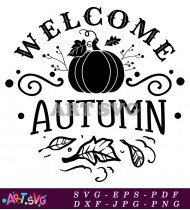 Welcome to Autumn Fall Harvest Decor Sign SVG 1