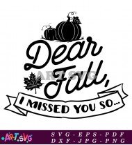 Dear Fall I Missed You So Much SVG 1