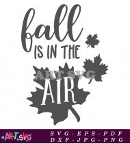 Fall Is In The Air Seasonal Decor SVG