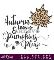 Autumn Leaves And Pumpkins Please SVG