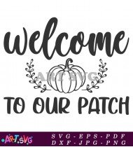 Welcome to Our Pumpkin Patch Fall Sign SVG