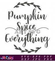 Pumpkin Spice Everything Fall Decor SVG