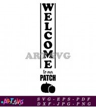 Welcome To Our Patch Fall Sign SVG