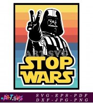 Stop Wars Star Wars Darth Vader SVG