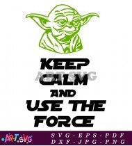 Keep Calm And Use The Force SVG 2