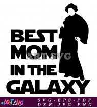 Best Mom In The Galaxy Mothers Day Quote SVG