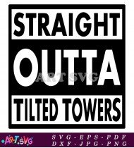 Straight Outta Tilted Towers Fortnite Game Logo SVG