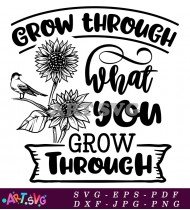 Grow Through What You Grow Through SVG