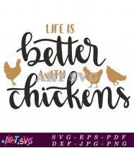 Life is Better with Chickens Farm Quote SVG