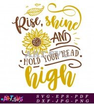 Sunflower Quote Rise Shine Hold Head High SVG