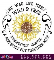 Sunflower Quote She Was Life Itself Wild SVG